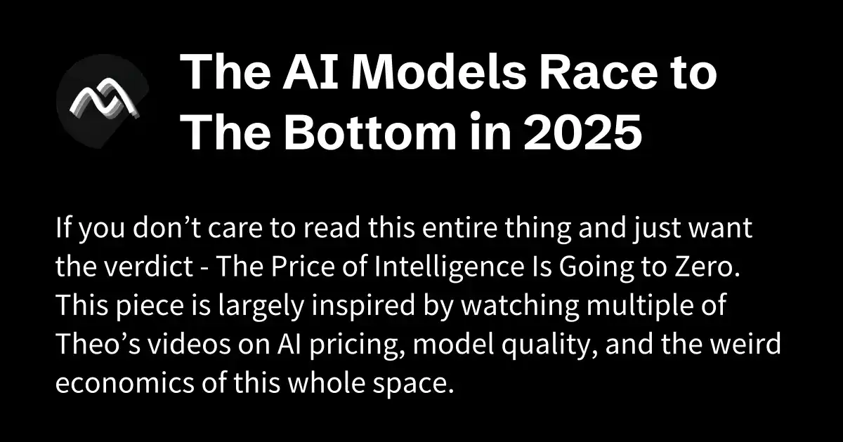 The AI Models Race to The Bottom in 2025 — Kuber Mehta